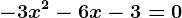 -3x^2-6x-3=0