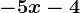 -5x-4