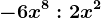 -6x^8 : 2x^2