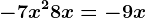 -7x^2 + 8x = -9 + x