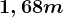 1,68m