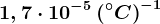 1,7\cdot 10^-5 \left ( ^\circC \right )^-1
