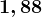 1,88