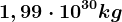 1,99\cdot 10^30kg