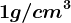 1 g/cm^3
