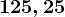 125,25