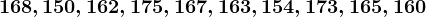 168,150,162,175,167,163,154,173,165,160