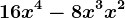 16x^4 - 8x^3 + x^2
