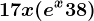 17x(e^x+38)