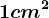 1cm^2