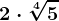 2\cdot \sqrt[4]5