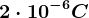 2\cdot 10^-6C
