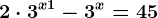 2\cdot 3^x+1-3^x=45