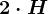 2\cdot H