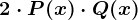 2\cdot P(x)\cdot Q(x)
