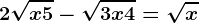 2\sqrtx+5-\sqrt3x+4=\sqrtx