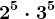 2^5 \cdot 3^5