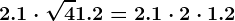 2.1 \cdot \sqrt4 + 1.2 = 2.1 \cdot 2 \cdot 1.2