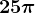 25\pi