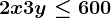 2x+3y \leq 600