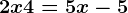 2x+4=5x-5