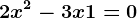 2x^2 - 3x + 1 = 0