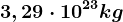 3,29\cdot 10^23kg