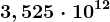 3,525\cdot 10^12