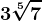 3\sqrt[5]7