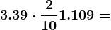 3.39 \cdot \frac210 + 1.109 =