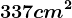 337 cm^2