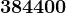 384400