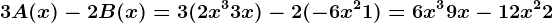 3A(x)-2B(x)=3(2x^3+3x)-2(-6x^2+1)=6x^3+9x-12x^2+2