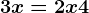 3x=2x+4