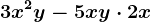 3x^2y-5xy\cdot2x