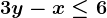 3y-x \leq 6