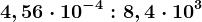 4,56\cdot 10^-4:8,4\cdot 10^3