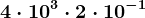 4\cdot 10^3\cdot 2\cdot 10^-1