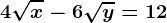 4\sqrtx-6\sqrty=12