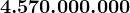 4.570.000.000