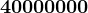 40 000 000