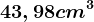 43,98 cm^3