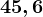 45,6