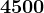 4500