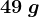 49\: g