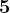 5