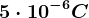 5\cdot 10^-6C