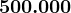 500.000