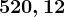 520,12