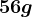 56g
